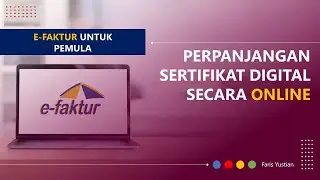 Tutorial e-Faktur untuk pemula: Perpanjangan Sertifikat Elektronik secara online