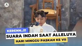 Kerenn !!! Suara Indah Pemazmur Saat Menyanyikan Alleluya - Hari Minggu Paskah Ke VII