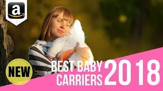 10 Best Baby Carriers and Baby Wraps | Best Baby Safety Gadgets You Can Buy Now on Amazon 2018