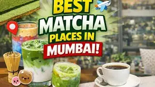 Best Matcha Places in Mumbai! | What’s New
