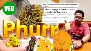Phurr - Best Vegetarian Restaurant in Bengaluru? Yes or No?!