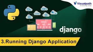 How to Execute a Django Application Part 03 | Django tutorials | By Visualpath