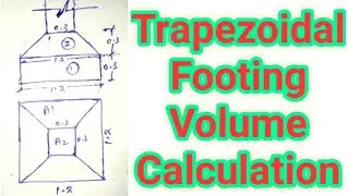 Trapezoidal Footing Volume Calculation | Volume of Slope Footing