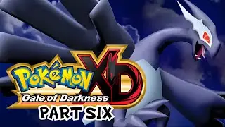 THE TEN YEAR OLD SAVES THE WORLD: Pok&eacute;mon XD Gale of Darkness 🌃 (Part 6, Finale)