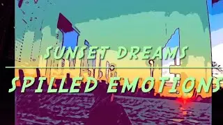 Sunset Dreams - Spilled Emotions