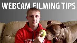 Webcam Filming Tips