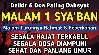 DZIKIR DI MALAM 1 SYA'BAN | DZIKIR MUSTAJAB 1 SYA'BAN - Alaa Aqel