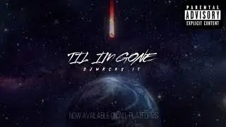 DJWRCKS.IT - TIL IM GONE (OFFICIAL VISUALIZER)