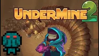 CthulhuToo Plays UnderMine 2 - Update 0.4.0 - New Selt and Holesome?!?