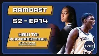 How to Play Basketball (ft. Shaniya Jumper & Kendre Harrison) - RamCast EP14 - 2/3/24
