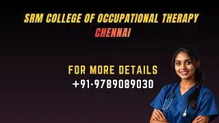 SRM MEDICAL COLLEGE OF OCCUPATIONAL THERAPY BOT COURSE FEES DETAILS CONTACT 9789089030
