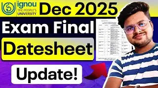 🔥 IGNOU Dec 2025 Exam: Final Datesheet Update!