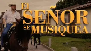 El Se&ntilde;or Se Musiquea - Los De La G (Estreno 2024)