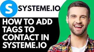 Как добавить теги к контактам в systeme.io