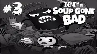 Bendy in Nightmare Run - Bendy in Soup Gone Bad (NO DAMAGE) - Full Gameplay Part 3