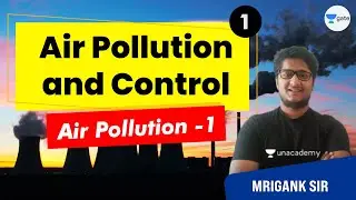 Air Pollution - 1 | L - 1 | Air Pollution and Control | GATE/ESE 2022 | Mrigank Sir