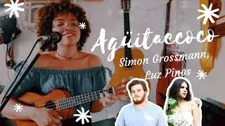 Simon Grossmann, Luz Pinos - Agüitaecoco (Ukulele Cover) Paola Lebrón