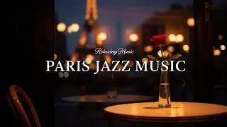 Paris Sax Candlelight &ndash; Warm Romantic Jazz