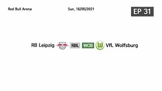 [FM2021] [RB Leipzig] RB Leipzig vs VfL Wolfsburg (Bundesliga Round 33)｜BTM Ep.31