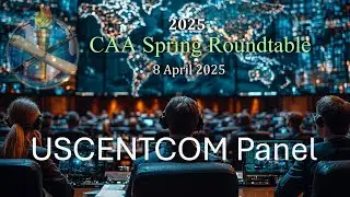 2025 CA Roundtable USCENTCOM