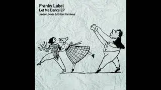 Franky Label - Let Me Dance (Original Mix)