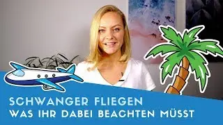 ▶ Schwanger fliegen: Das müsst ihr beachten
