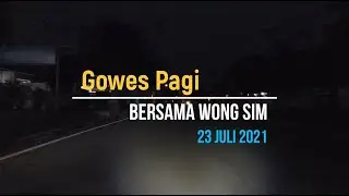 Gowes Pagi Bersama Wong Sim (23 Juli 2021)