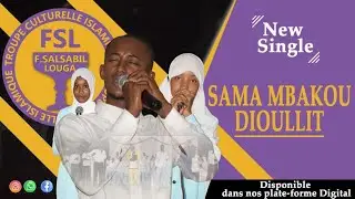 New Single :SAMA MBOKOU DIOULLIT par le TROUPE SALSABIL LOUGA