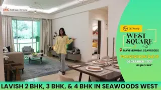 L&T West Square Seawoods | Luxury Flats in Navi Mumbai | 2 & 3 BHKs