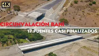 CIRCUNVALACION BANI, 17 PUENTES CASI FINALIZADOS