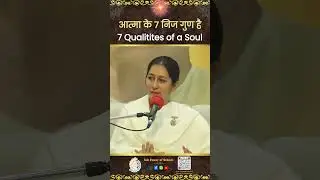 आत्मा के 7 निज गुण है | 7 Qualitites of a Soul - BK Shreya Didi @PowerofSakash