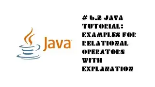 #6.2 Java Tutorial: Examples For Relational Operators with explanation #6.2 | #Java#JavaTutorial