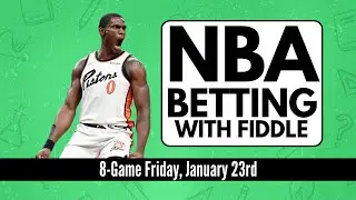 NBA Betting With Fiddle: Friday, January 23rd