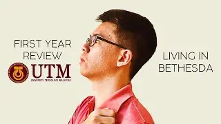 FIRST 👏 YEAR 👏 REVIEW 👏 University Technology Malaysia UTM | Living in Bethesda