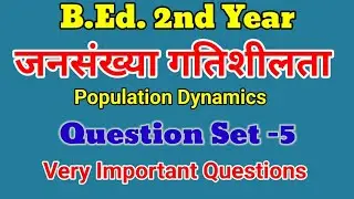 Population Dynamics/Very Impotannt Question Set-5/B.Ed. 2nd year