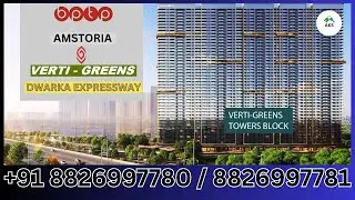 BPTP Amstoria Verti Greens New Booking Open | Price & Location Full Review +91 8826997781