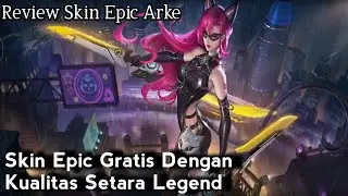 Review Skin Epic Arke!! Skin Epic Dengan Fitur Yang Sama Dengan Skin Legend - Honor of Kings