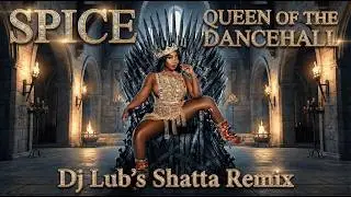 Spice &ndash; Queen of the Dancehall (Shatta Remix) | Dancehall 2026