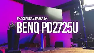Przesiadka z iMaca 5K nie taka straszna. BENQ PD2725U. Tak, to jest film o monitorze.