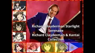 Starlight Serenade Richard Clayderman & Kantai Collection