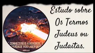 Estudo acerca dos termos Judeu/Judaita.