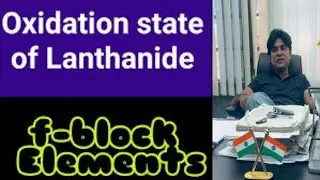 Lect 25 || Oxidation state of F BLOCK || DR ZAID KHAN NEET/JEE/FOUNDATION