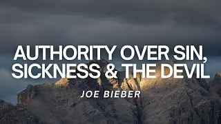Authority Over Sin, Sickness & The Devil | Joe Bieber | January 18 2026