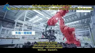 Fully Automatic Production Line for Air source Heat Pump Water Heater Production with Robot Arms