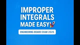 📘 &ldquo;Improper Integrals Made Easy! 🚀 | Engineering Board Exam 2025&rdquo; #ImproperIntegrals