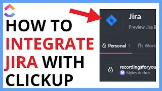 How to Integrate ClickUp With Jira [QUICK GUIDE]