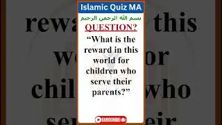 What Do Children Gain by Serving Their Parents? | Islamic Reminder