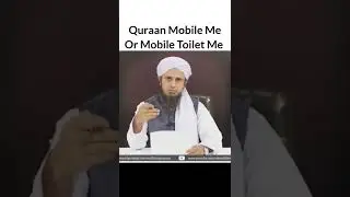 QUR'AAN Mobile Me Or Mobile Toilet Me | Mufti Tariq Masood #shorts