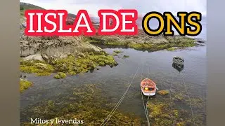 La Isla de Ons &iquest;Donde se ubica? [LA MISTERIOSA LEYENDA QUE CUENTAN] #espa&ntilde;a #2023