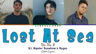 B.I, Bipolar Sunshine & Afgan - Lost At Sea (Illa Illa 2) Color Lyrics